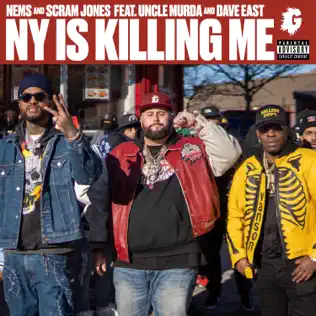 NY Is Killing Me feat. Uncle Murda Single Nems Scram Jones Dave East