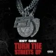 EST Gee – Turn The Streets Up