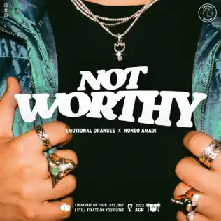 Emotional Oranges Nonso Amadi – Not Worthy