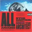 Nyck Caution Erick The Architect – All Around