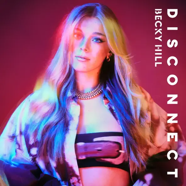 Becky Hill – Disconnect feat. Chase Status