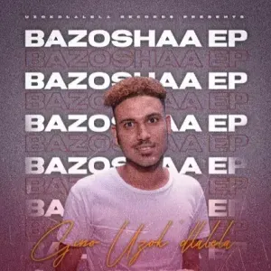 Gino Uzokdlalela – Bazoshaa 1