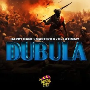 Harry Cane Master KG DJ LaTimmy – Dubula