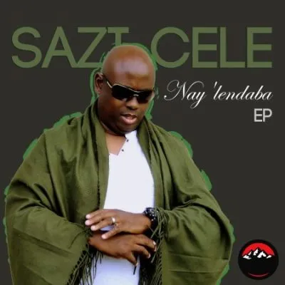 EP: Sazi Cele - Nay’lendaba