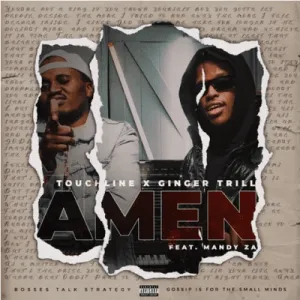 Touchline Ginger Trill – Amen ft Mandy ZA