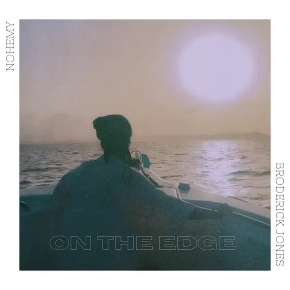 Broderick Jones – On The Edge feat. Nohemy