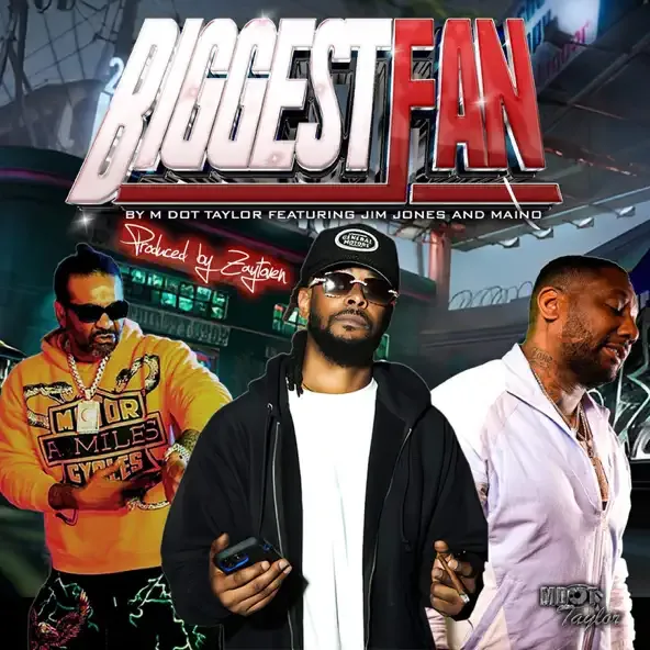 M Dot Taylor – Biggest Fan feat. Jim Jones Maino