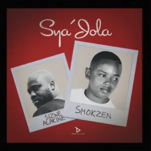 Smokzen Sizwe Alakine – SyaJola