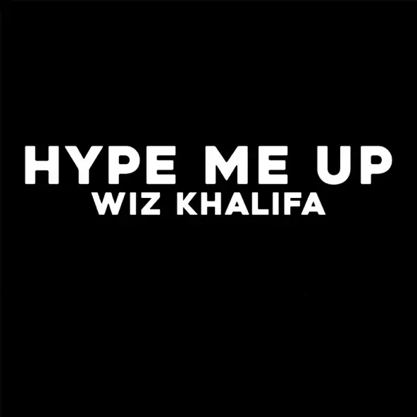 Wiz Khalifa – Hype Me Up