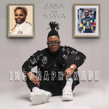 Zaba & Sjava Ingunaphakade