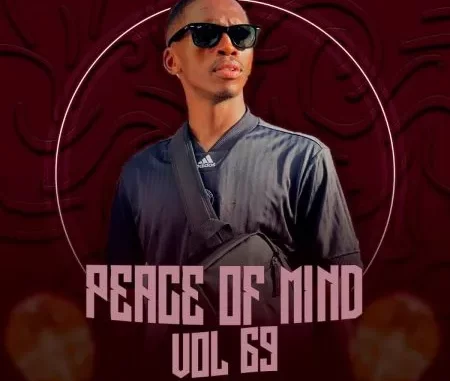 DJ Ace – Peace of Mind Vol 69 (Thabang Monare’s Birthday Special Ama45 Mix)