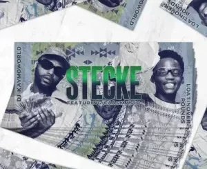 DJ Kaymoworld & Loatinover Pounds – STECKE ft Caask Asid