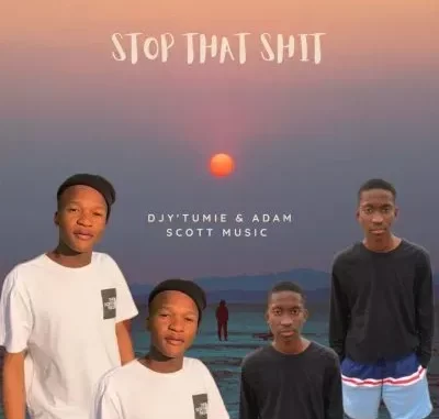 Djy’Tumie & Adam Scott Music – Stop That Shit (Harvard)