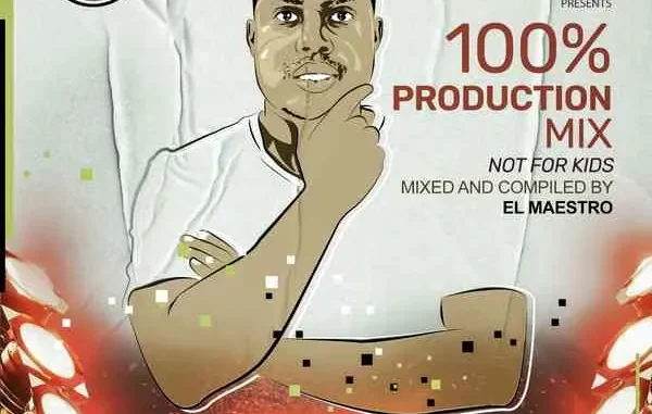 El Maestro – 100% Prodction Mix Chapter 2 (Not For Kids)