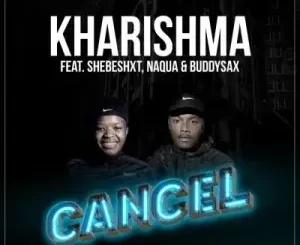 Kharishma – Cancel