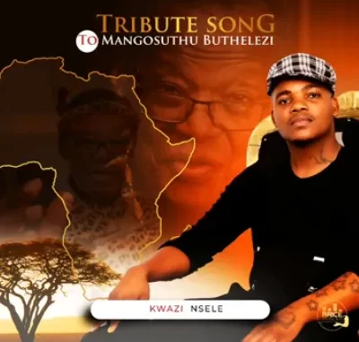 Kwazi Nsele – Mangosuthu Buthelezi (Tribute Song)