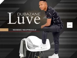 Album: Luve Dubazane - Ngibeke Ngaphezulu