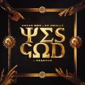 Oscar Mbo, KG Smallz & Kabza De Small – Yes God (Vida soul AfroTech Unoffical Remix) ft Dearson