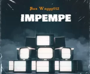 Sax Wayyy012 – Impempe