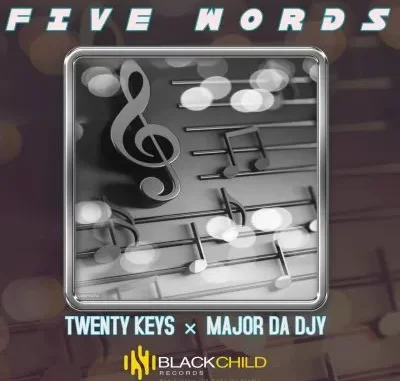 Twenty Keys & Major Da Djy – Five Words