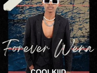 Coolkiid – Forever Wena ft Qamo, Musiholiq & Naledi