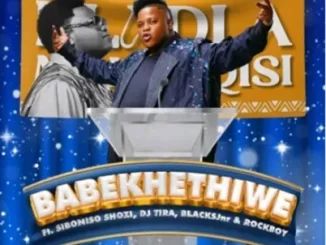 Dladla Mshunqisi – Babekhethiwe Ft. Siboniso Shozi,Dj Tira, Blacksjnr & Rockboy