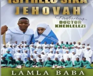 Album: Isithelo Sika Jehova - Lamla Baba