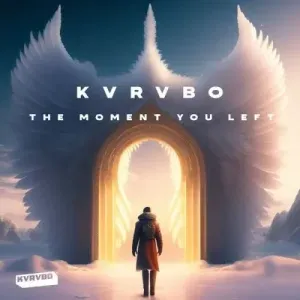 KVRVBO – The Moment You Left (Original Mix)