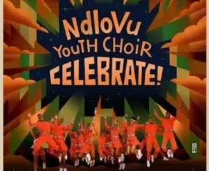 ALBUM: Ndlovu Youth Choir – Celebrate