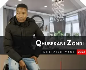 Qhubekani Zondi – Nhiziyo Yami