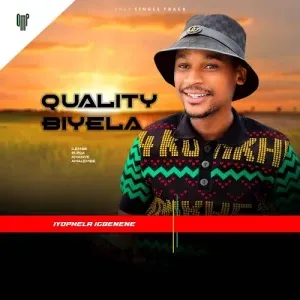 Quality Biyela – Iyophela Igqenene