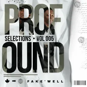 Fake’well – Profound Selections Vol 005