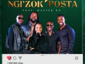 Inkabi Nation – Ngi’zok Posta ft. Master KG