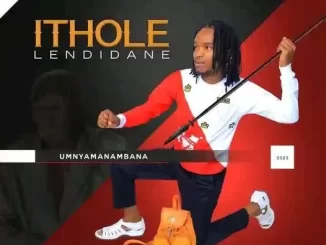 Ithole leNdidane - Omalume ft Sne Ntuli