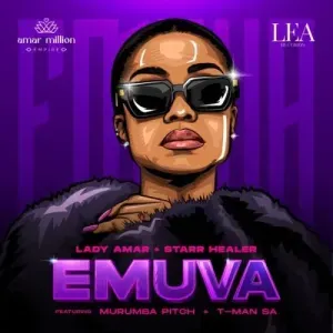 Lady Amar – Emuva Ft. Starr Healer, Murumba Pitch & T Man SA