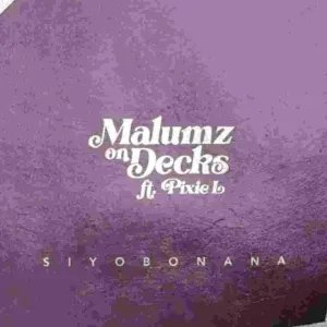 Malumz on Decks – Siyobonana ft. Pixie L