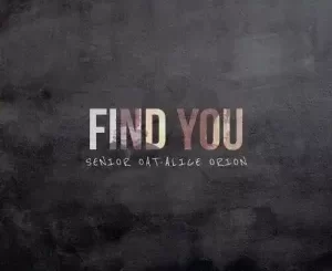 Senior Oat – Find You ft. Alice Orion