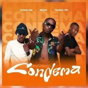 Thama Tee, EeQue & Thabza Tee – Condema