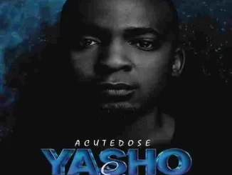 AcuteDose - Mayi Suke Ft. Thabza 707, C-Trix & Somculo Omnad