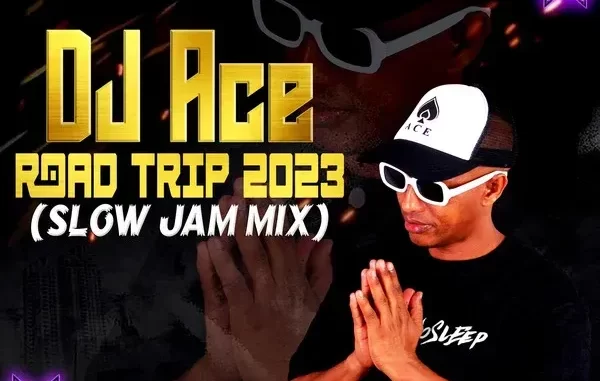 DJ Ace – Road Trip 2023 (Slow Jam Mix)