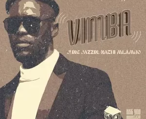 JUNE JAZZIN – VIMBA FT. NATHI MLAMBO