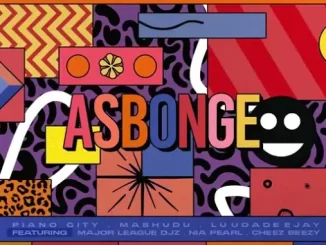 Mashudu, Luudadeejay, Nia Pearl, Major League Djz & Chee Beezy – Asbonge