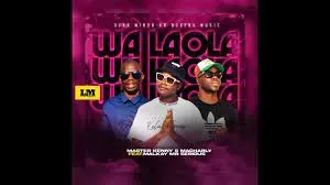 Master Kenny x Macharly – Wa Laola Ft. Malkay Mr Serious