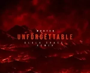 Morten – Unforgettable (Dlala Chass Remix)