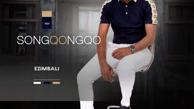 Songqongqo – Ezimbali