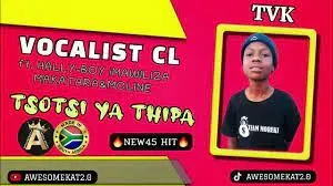 VOCALIST CL – TSOTSI YA THIPA NE