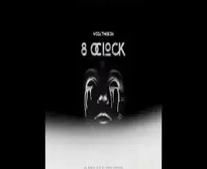 Woza Thobzin – 8 O’clock