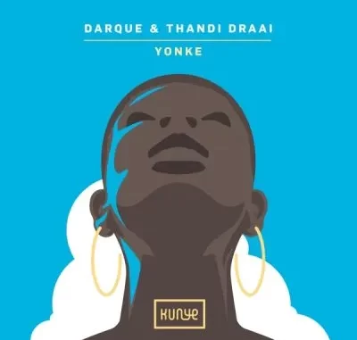 Darque & Thandi Draai – Yonke