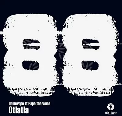 DrumPope – Otlatla Ft. Papa The Voice, Dj Sbu & Siya Shezi