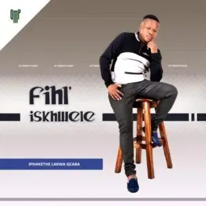 Fihliskhwele – Ngiyagoduka